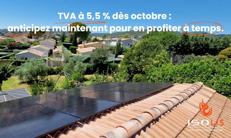 Panneaux solaires : TVA réduite à 5,5 % dès octobre 2025 : une bonne raison d’agir… sans tarder !