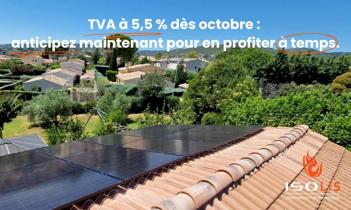 Panneaux solaires : TVA réduite à 5,5 % dès octobre 2025 : une bonne raison d’agir… sans tarder !