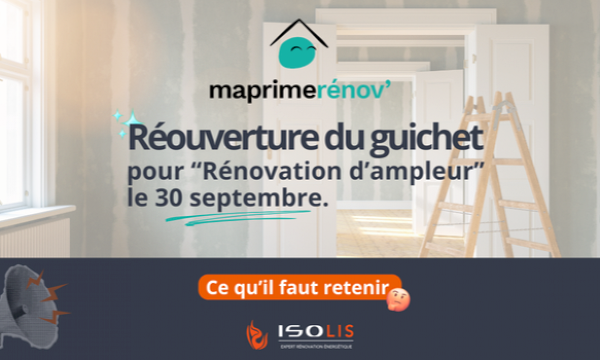 MaPrimeRénov’ : Réouverture du guichet pour la rénovation d'ampleur le 30 septembre MaPrimeRénov’ : Réouverture du guichet pour la rénovation d'ampleur le 30 septembre