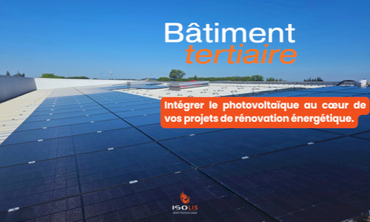 Bâtiment tertiaire : intégrer le photovoltaïque au cœur de vos projets de rénovation énergétique
